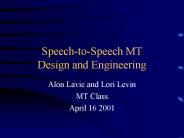 SpeechtoSpeech MT Design and Engineering