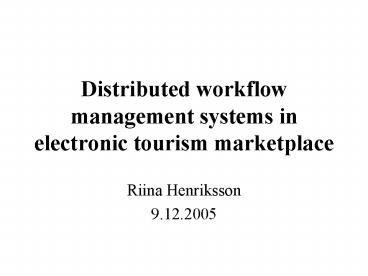Distributed workflow management systems in electronic tourism marketplace