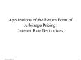 Applications of the Return Form of Arbitrage Pricing: Interest Rate Derivatives PowerPoint PPT Presentation