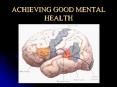 ACHIEVING GOOD MENTAL HEALTH PowerPoint PPT Presentation