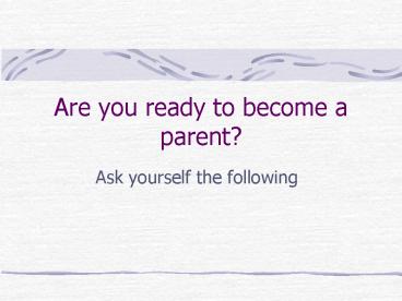 Are you ready to become a parent