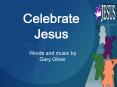Celebrate Jesus PowerPoint PPT Presentation