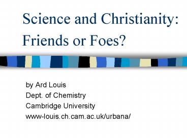 Science and Christianity: Friends or Foes