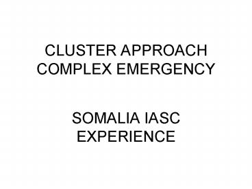 CLUSTER APPROACH COMPLEX EMERGENCY