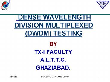 DENSE WAVELENGTH DIVISION MULTIPLEXED DWDM TESTING