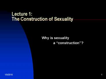Lecture 1: The Construction of Sexuality