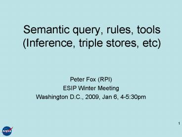 Semantic query, rules, tools Inference, triple stores, etc