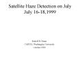 Satellite Haze Detection on July July 1618,1999 PowerPoint PPT Presentation