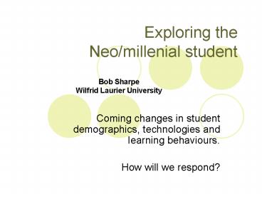 Exploring the Neomillenial student
