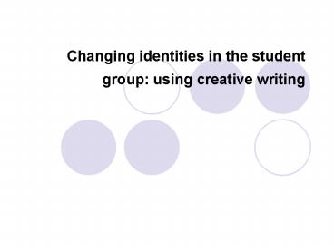 Changing identities in the student group: using creative writing
