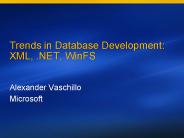 Trends in Database Development: XML, .NET, WinFS