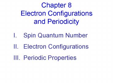 Chapter 8 Electron Configurations and Periodicity