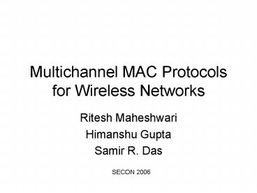Multichannel MAC Protocols for Wireless Networks