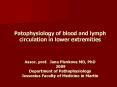 Patophysiology of blood and lymph circulation in lower extremities Assoc' prof' Jana Plevkova MD, Ph PowerPoint PPT Presentation