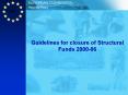 Guidelines for closure of Structural Funds 2000-06 PowerPoint PPT Presentation