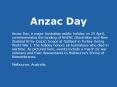 Anzac Day, a major Australian public holiday on 25 April, commemorates the landing of ANZAC Australi PowerPoint PPT Presentation