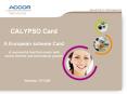 CALYPSO Card A European scheme Card A successful tool that meets both social interest and economical PowerPoint PPT Presentation