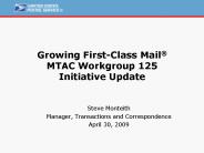 Growing FirstClass Mail MTAC Workgroup 125 Initiative Update