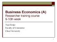 Business Economics (A) Researcher training course 9-10th week PowerPoint PPT Presentation