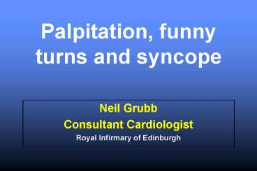 Palpitation, funny turns and syncope
