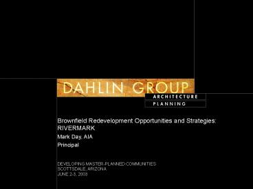 Brownfield Redevelopment Opportunities and Strategies: RIVERMARK