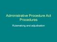 Administrative Procedure Act Procedures PowerPoint PPT Presentation