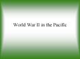 World War II in the Pacific PowerPoint PPT Presentation
