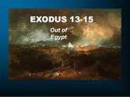 EXODUS 13-15