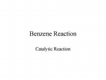 Benzene Reaction