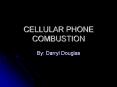 CELLULAR PHONE COMBUSTION PowerPoint PPT Presentation