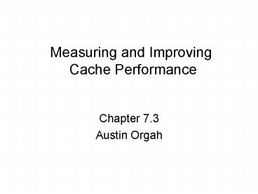 Measuring and Improving Cache Performance