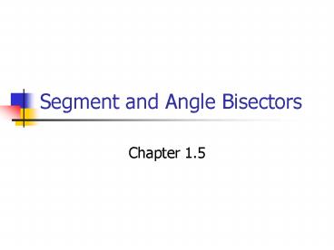 Segment and Angle Bisectors