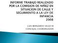 INFORME TRABAJO REALIZADO POR LA COMISION DE NIEZ EN SITUACION DE CALLE Y SEGUIMIENTO A LA LEY DE IN PowerPoint PPT Presentation