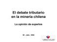 El debate tributario en la minera chilena La opinin de expertos PowerPoint PPT Presentation