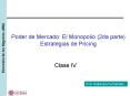 Poder de Mercado: El Monopolio (2da parte) Estrategias de Pricing PowerPoint PPT Presentation