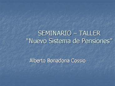 SEMINARIO TALLER Nuevo Sistema de Pensiones