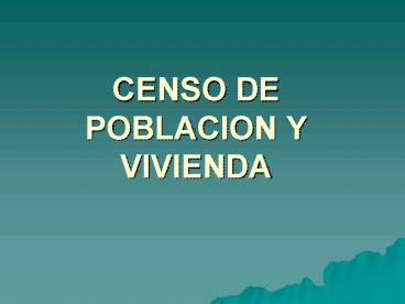 CENSO DE POBLACION Y VIVIENDA