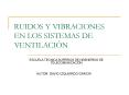 RUIDOS Y VIBRACIONES EN LOS SISTEMAS DE VENTILACI PowerPoint PPT Presentation