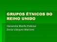 GRUPOS TNICOS DO REINO UNIDO PowerPoint PPT Presentation