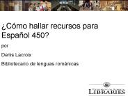 Cmo hallar recursos para Espaol 450