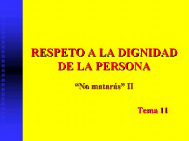 RESPETO A LA DIGNIDAD DE LA PERSONA
