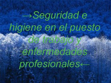 Seguridad e higiene en el puesto de trabajo y enfermedades profesionales
