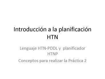 Introduccin a la planificacin HTN