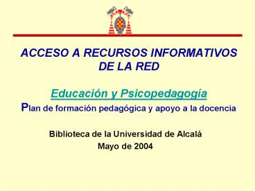 ACCESO A RECURSOS INFORMATIVOS DE LA RED Educaci