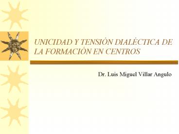 UNICIDAD Y TENSIN DIALCTICA DE LA FORMACIN EN CENTROS