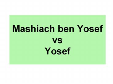 Mashiach ben Yosef vs Yosef