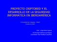 PROYECTO CRIPTORED Y EL DESARROLLO DE LA SEGURIDAD INFORMTICA EN IBEROAMRICA PowerPoint PPT Presentation