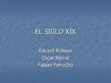 EL SIGLO XIX