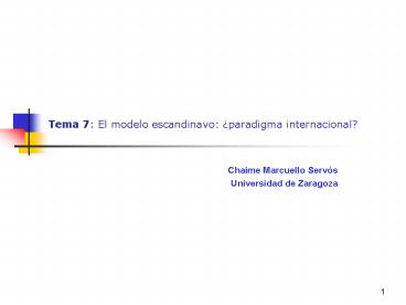 Tema 7: El modelo escandinavo: paradigma internacional