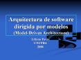 Arquitectura de software dirigida por modelos (Model-Driven Architecture) PowerPoint PPT Presentation